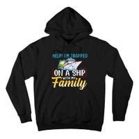 Help I'm Trapped On A Ship With My Family Cruise Tall Hoodie