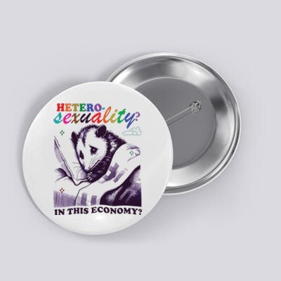 Heterosexuality In This Economy Button