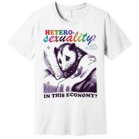 Heterosexuality In This Economy Premium T-Shirt