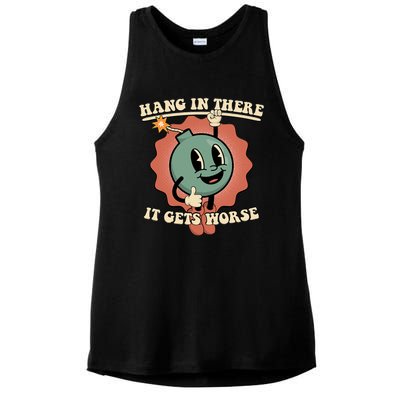 Hang In There It Gets Worse Existential Dread Cartoon Bomb Ladies PosiCharge Tri-Blend Wicking Tank