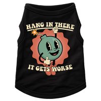 Hang In There It Gets Worse Existential Dread Cartoon Bomb Doggie Tank