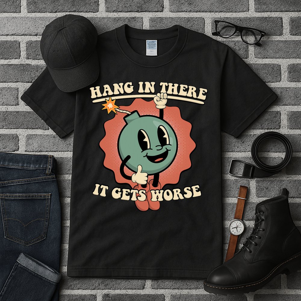 Hang In There It Gets Worse Existential Dread Cartoon Bomb Tall T-Shirt