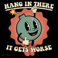 Hang In There It Gets Worse Existential Dread Cartoon Bomb City Backpack