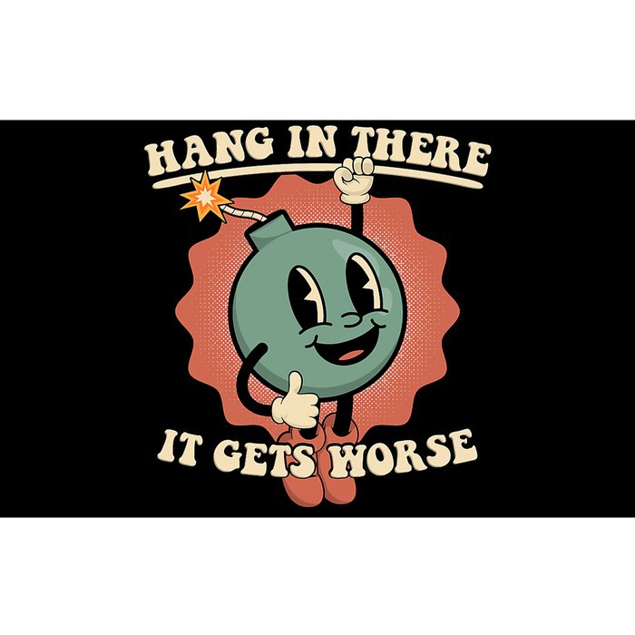 Hang In There It Gets Worse Existential Dread Cartoon Bomb Bumper Sticker