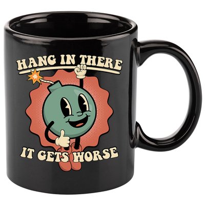 Hang In There It Gets Worse Existential Dread Cartoon Bomb 11oz C Handle Ceramic Mug
