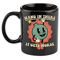 Hang In There It Gets Worse Existential Dread Cartoon Bomb 11oz C Handle Ceramic Mug
