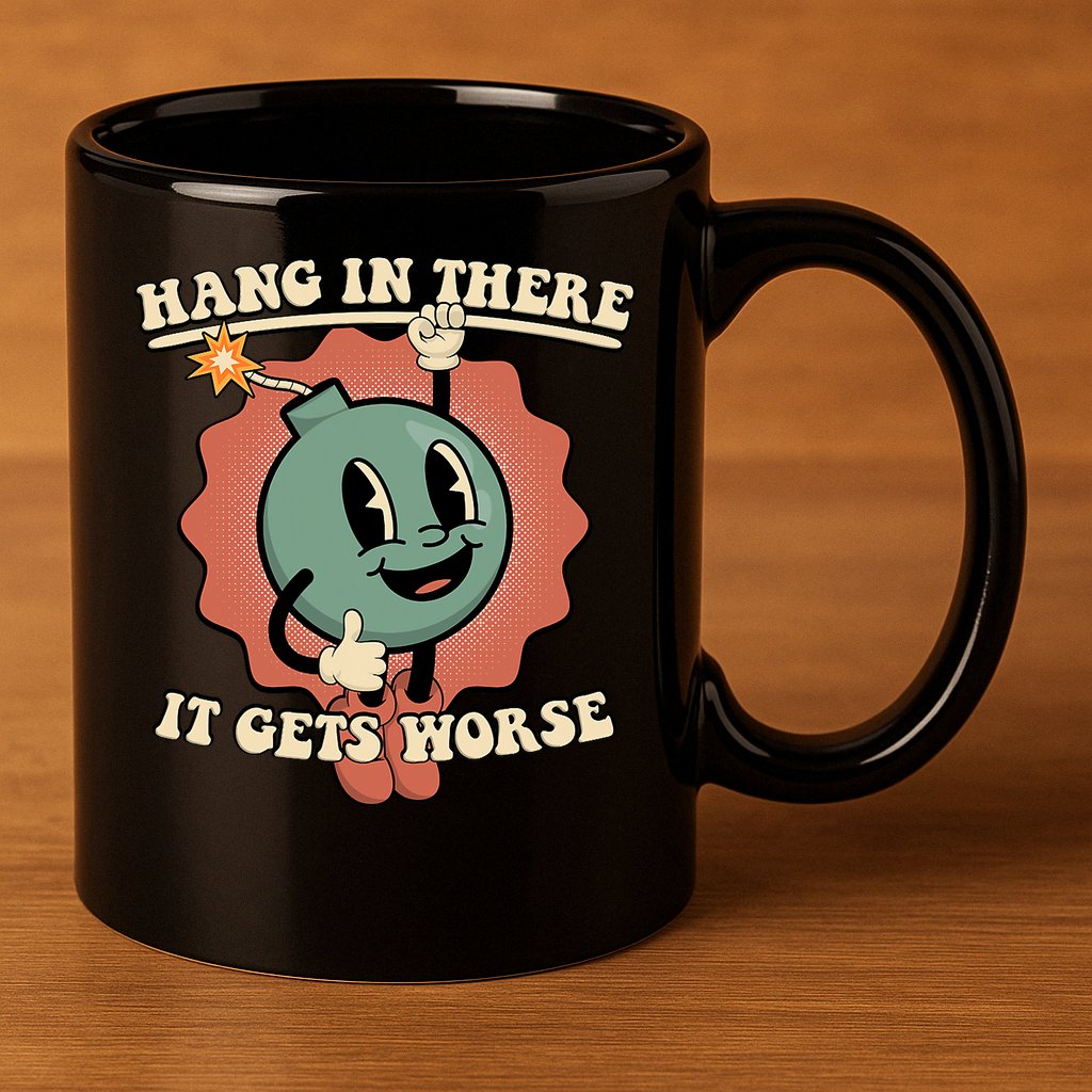 Hang In There It Gets Worse Existential Dread Cartoon Bomb 11oz C Handle Ceramic Mug