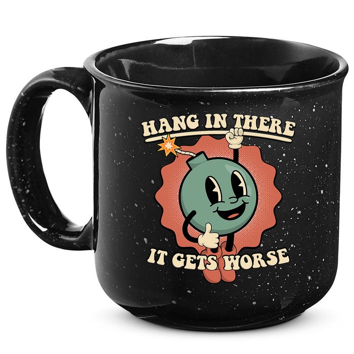 Hang In There It Gets Worse Existential Dread Cartoon Bomb 15oz Campfire Ceramic Mug