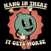Hang In There It Gets Worse Existential Dread Cartoon Bomb Drawstring Bag