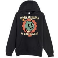 Hang In There It Gets Worse Existential Dread Cartoon Bomb Premium Pullover Hoodie