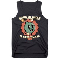 Hang In There It Gets Worse Existential Dread Cartoon Bomb Tank Top