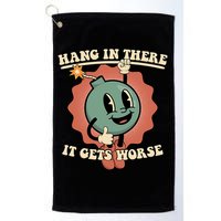 Hang In There It Gets Worse Existential Dread Cartoon Bomb Golf Towel