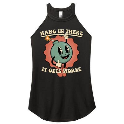 Hang In There It Gets Worse Existential Dread Cartoon Bomb Women's Perfect Tri Rocker Tank