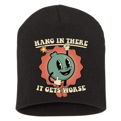 Hang In There It Gets Worse Existential Dread Cartoon Bomb Short Acrylic Beanie