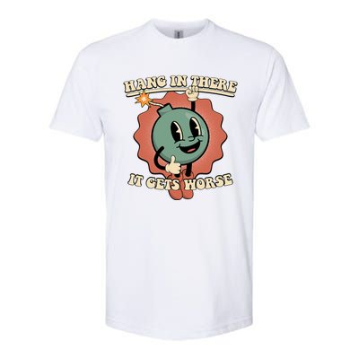 Hang In There It Gets Worse Existential Dread Cartoon Bomb Softstyle CVC T-Shirt