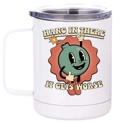 Hang In There It Gets Worse Existential Dread Cartoon Bomb 12 oz Stainless Steel Tumbler Cup