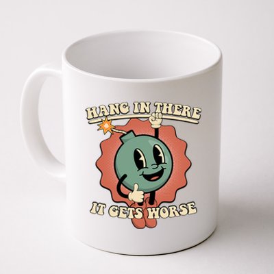 Hang In There It Gets Worse Existential Dread Cartoon Bomb Coffee Mug