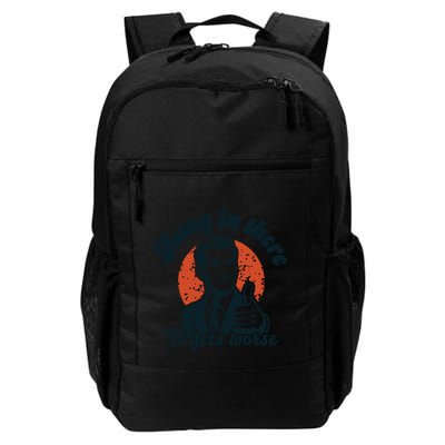 Hang In There It Gets Worse Funny Retro Sarcastic Daily Commute Backpack