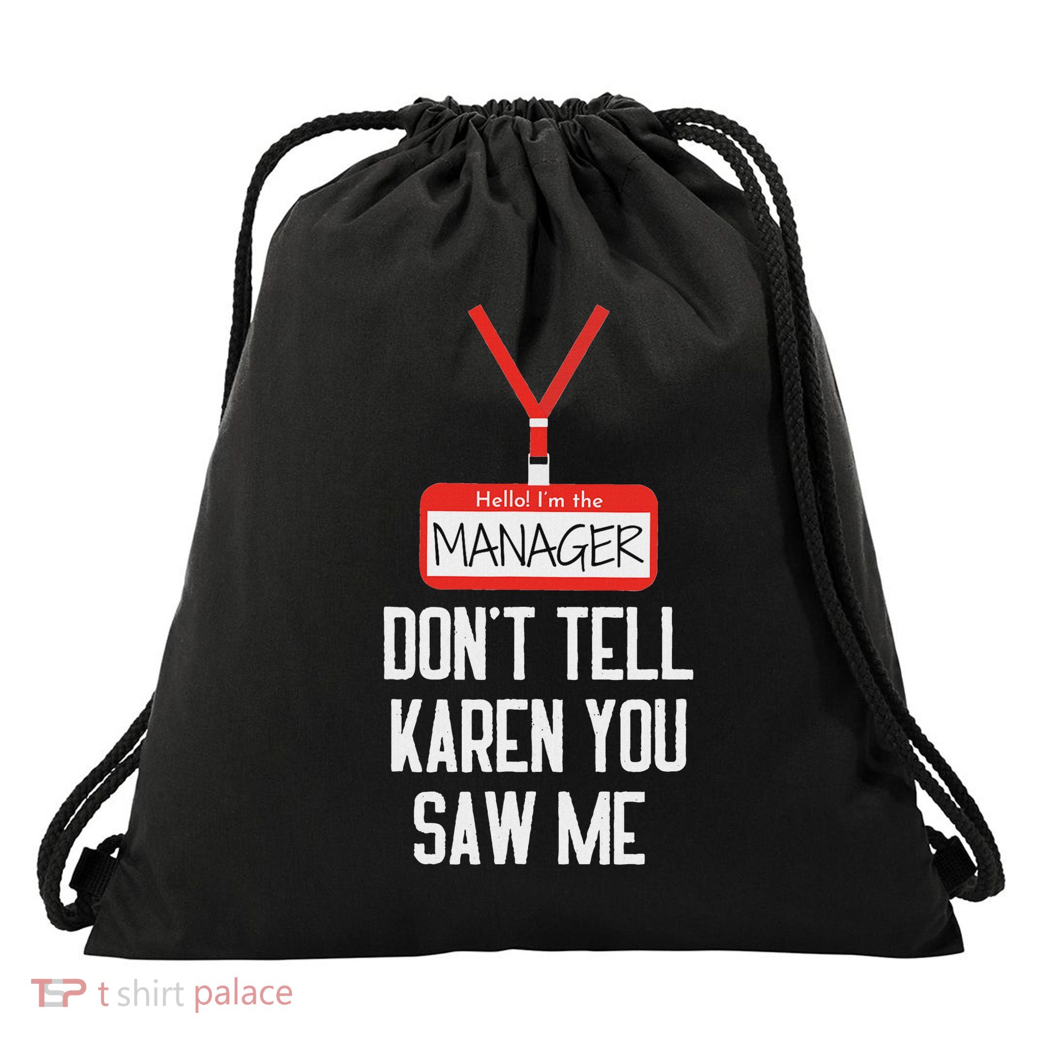 Hello I'm The Manager Don't Tell Karen You Saw Me Funny Drawstring Bag