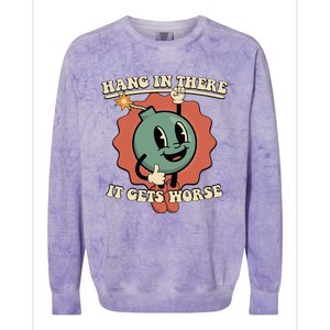 Hang In There It Gets Worse Existential Dread Cartoon Bomb Colorblast Crewneck Sweatshirt