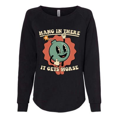 Hang In There It Gets Worse Existential Dread Cartoon Bomb Womens California Wash Sweatshirt