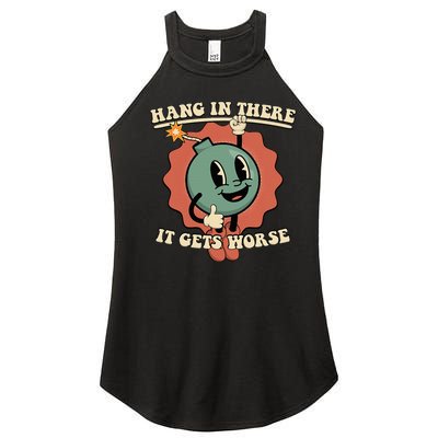 Hang In There It Gets Worse Existential Dread Cartoon Bomb Women’s Perfect Tri Rocker Tank