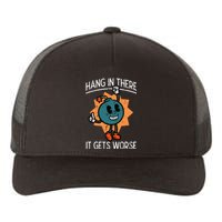 Hang In There It Gets Worse Bomb Funny Existential Dread Yupoong Adult 5-Panel Trucker Hat