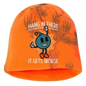 Hang In There It Gets Worse Bomb Funny Existential Dread Kati - Camo Knit Beanie