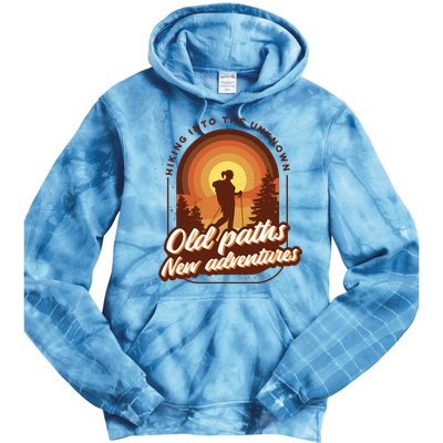 Hiking Into The Unknown Old Paths New Adventures Tie Dye Hoodie