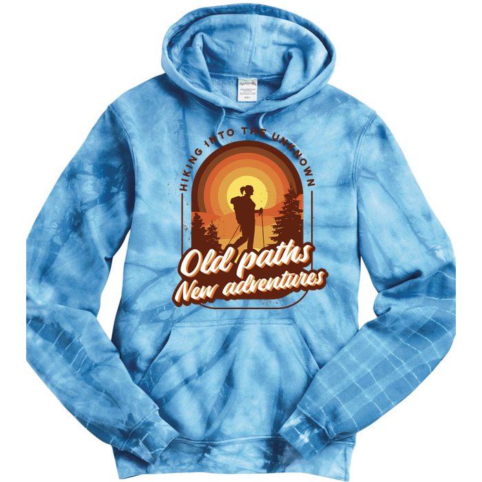 Hiking Into The Unknown Old Paths New Adventures Tie Dye Hoodie