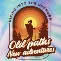 Hiking Into The Unknown Old Paths New Adventures Legacy Tie Dye Trucker Hat