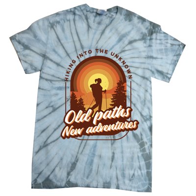 Hiking Into The Unknown Old Paths New Adventures Tie-Dye T-Shirt