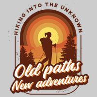 Hiking Into The Unknown Old Paths New Adventures Tie-Dye T-Shirt