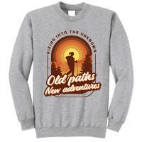 Hiking Into The Unknown Old Paths New Adventures Tall Sweatshirt