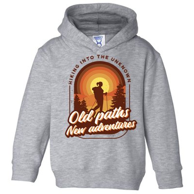 Hiking Into The Unknown Old Paths New Adventures Toddler Hoodie
