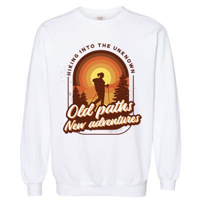 Hiking Into The Unknown Old Paths New Adventures Garment-Dyed Sweatshirt
