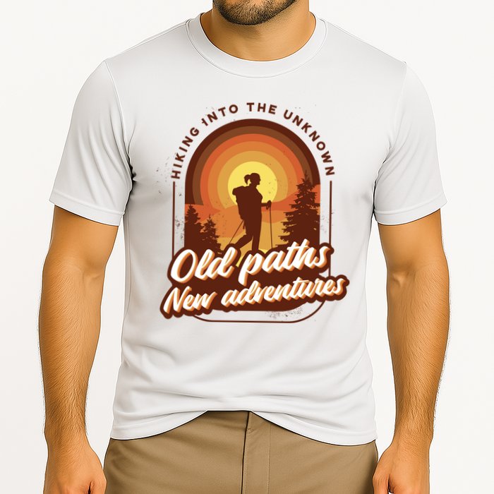 Hiking Into The Unknown Old Paths New Adventures Performance Shirt