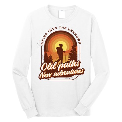Hiking Into The Unknown Old Paths New Adventures Long Sleeve Shirt