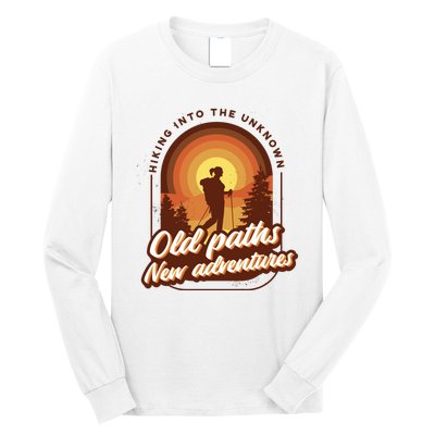 Hiking Into The Unknown Old Paths New Adventures Long Sleeve Shirt