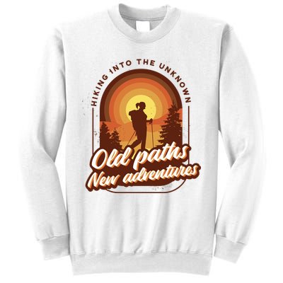 Hiking Into The Unknown Old Paths New Adventures Sweatshirt