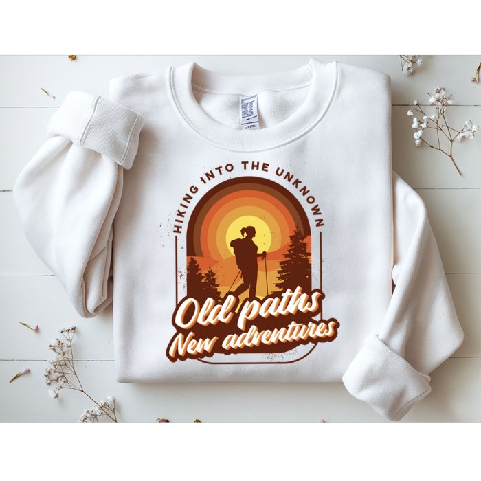 Hiking Into The Unknown Old Paths New Adventures Sweatshirt
