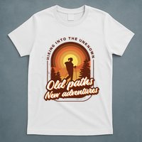 Hiking Into The Unknown Old Paths New Adventures T-Shirt