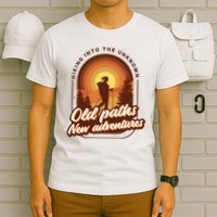 Hiking Into The Unknown Old Paths New Adventures T-Shirt