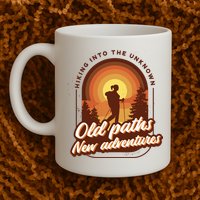 Hiking Into The Unknown Old Paths New Adventures Mug