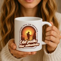 Hiking Into The Unknown Old Paths New Adventures Mug