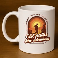 Hiking Into The Unknown Old Paths New Adventures 11oz C Handle Ceramic Mug