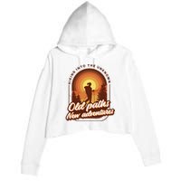 Hiking Into The Unknown Old Paths New Adventures Crop Fleece Hoodie