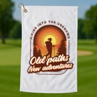 Hiking Into The Unknown Old Paths New Adventures Golf Towel