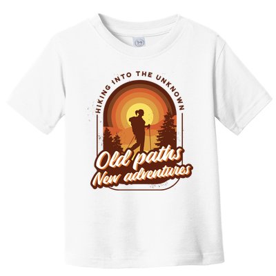 Hiking Into The Unknown Old Paths New Adventures Toddler T-Shirt