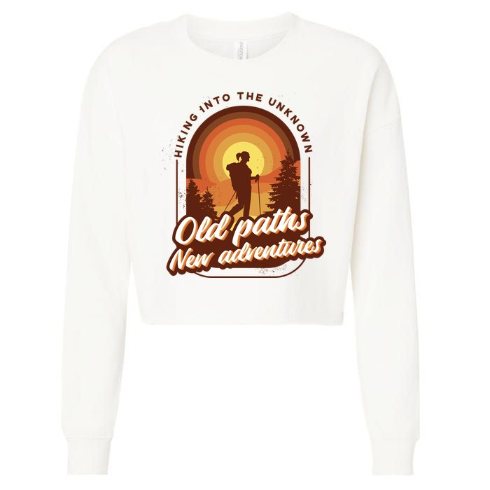 Hiking Into The Unknown Old Paths New Adventures Cropped Pullover Crew